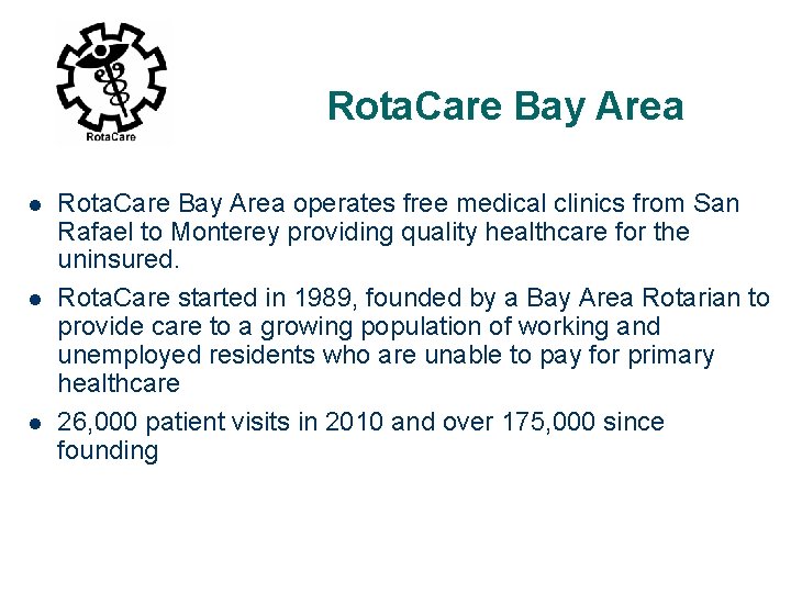 Rota. Care Bay Area l l l Rota. Care Bay Area operates free medical