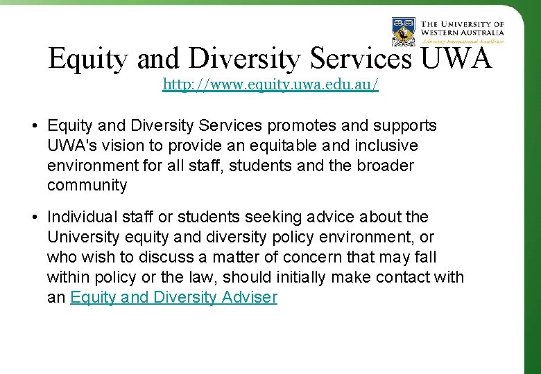 Equity and Diversity Services UWA http: //www. equity. uwa. edu. au/ • Equity and