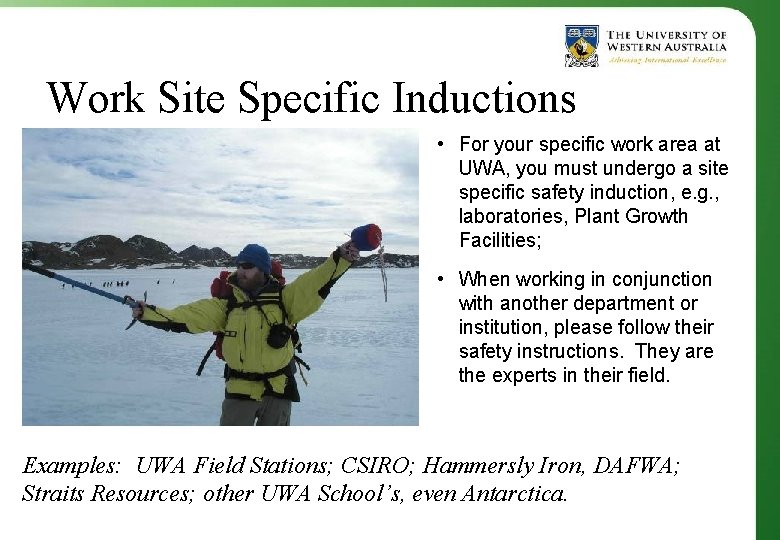 Work Site Specific Inductions • For your specific work area at UWA, you must