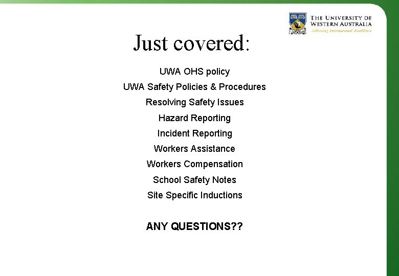 Just covered: UWA OHS policy UWA Safety Policies & Procedures Resolving Safety Issues Hazard