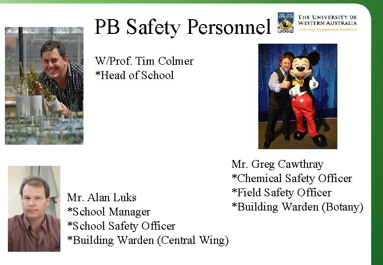 PB Safety Personnel W/Prof. Tim Colmer *Head of School Mr. Alan Luks *School Manager