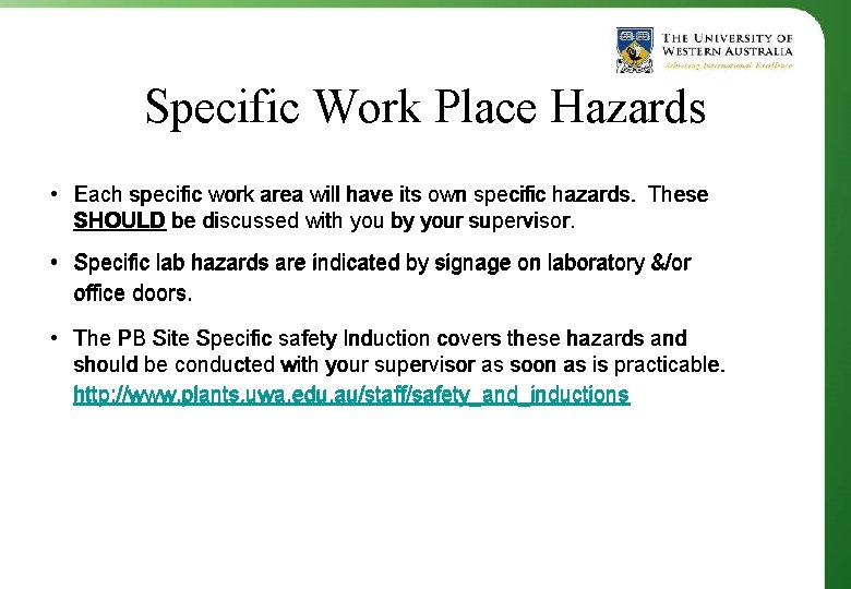 Specific Work Place Hazards • Each specific work area will have its own specific