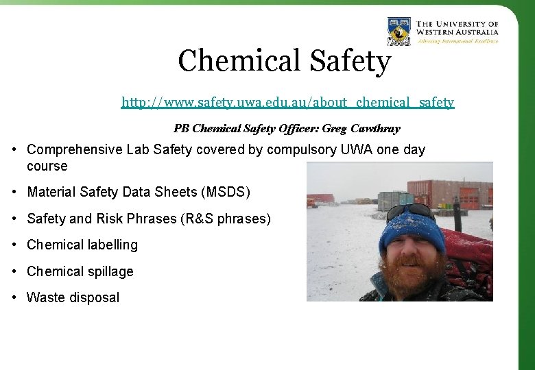 Chemical Safety http: //www. safety. uwa. edu. au/about_chemical_safety PB Chemical Safety Officer: Greg Cawthray