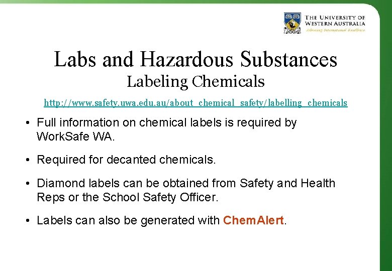Labs and Hazardous Substances Labeling Chemicals http: //www. safety. uwa. edu. au/about_chemical_safety/labelling_chemicals • Full