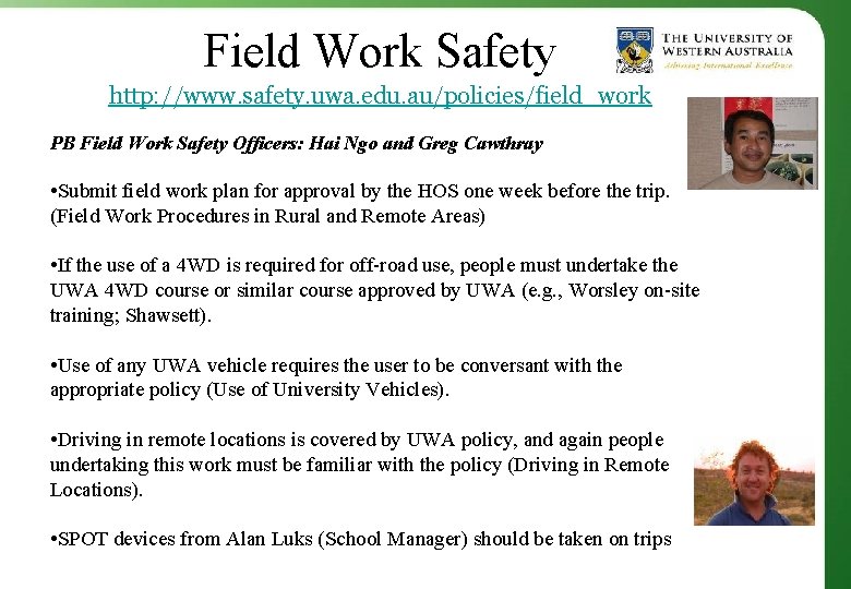 Field Work Safety http: //www. safety. uwa. edu. au/policies/field_work PB Field Work Safety Officers: