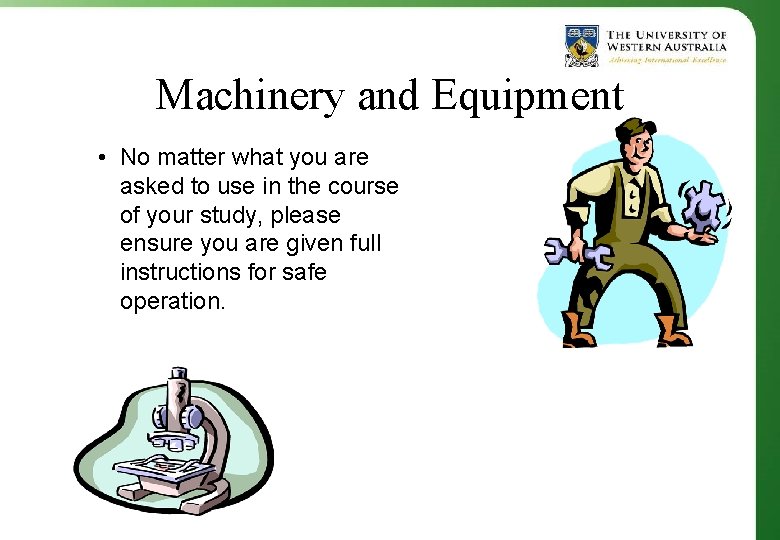 Machinery and Equipment • No matter what you are asked to use in the