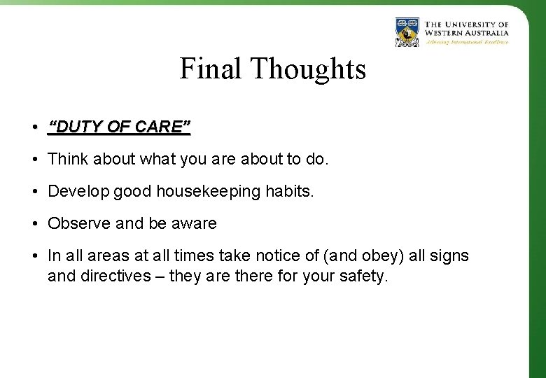 Final Thoughts • “DUTY OF CARE” • Think about what you are about to