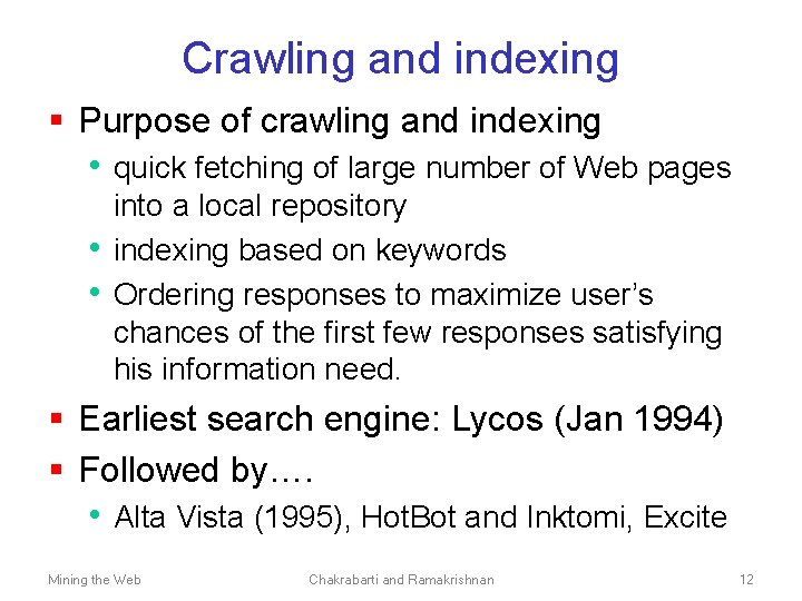 Crawling and indexing § Purpose of crawling and indexing • quick fetching of large