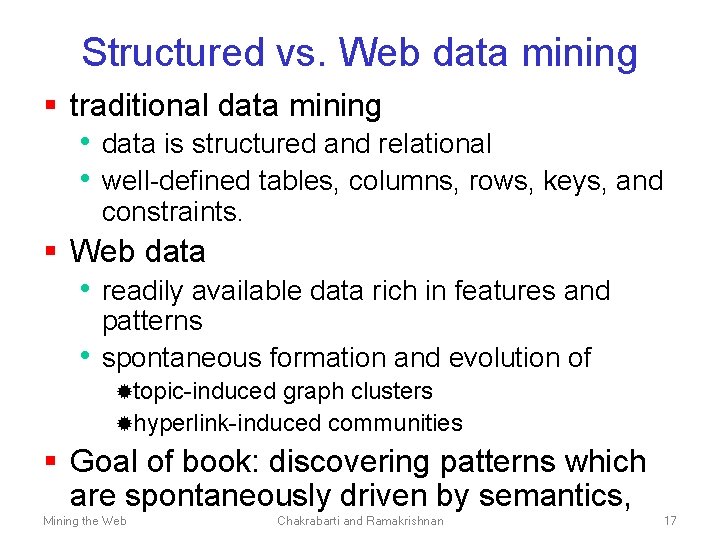 Structured vs. Web data mining § traditional data mining • data is structured and