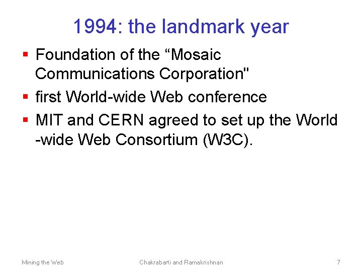 1994: the landmark year § Foundation of the “Mosaic Communications Corporation" § first World-wide