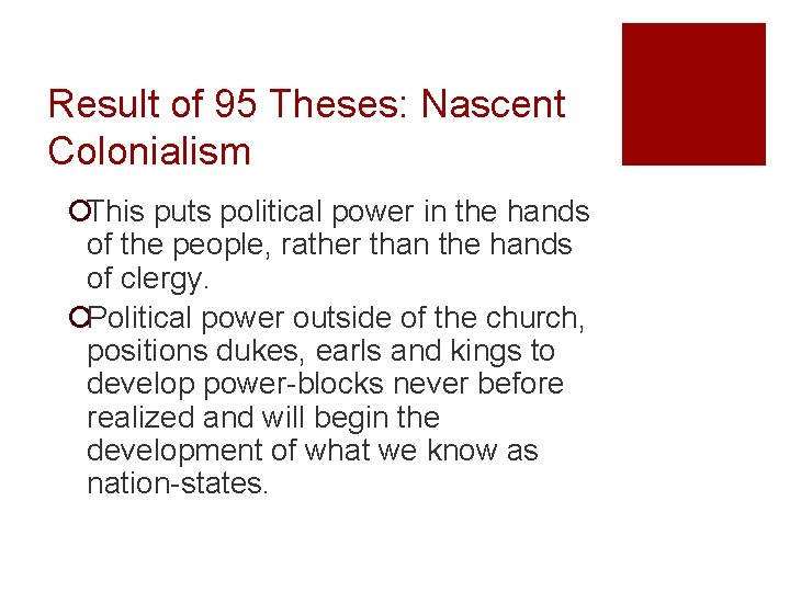 Result of 95 Theses: Nascent Colonialism ¡This puts political power in the hands of