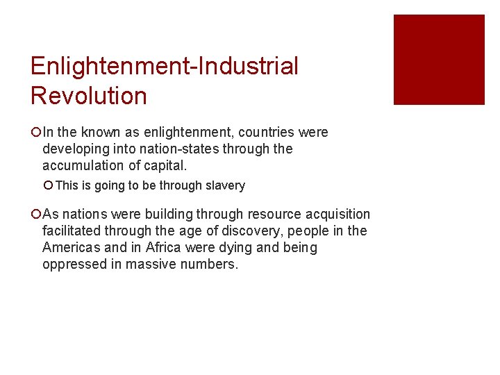 Enlightenment-Industrial Revolution ¡In the known as enlightenment, countries were developing into nation-states through the