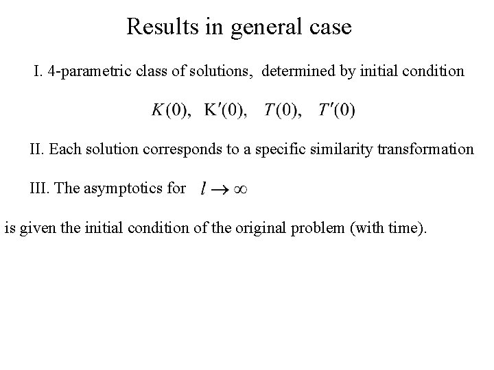 Results in general case I. 4 -parametric class of solutions, determined by initial condition