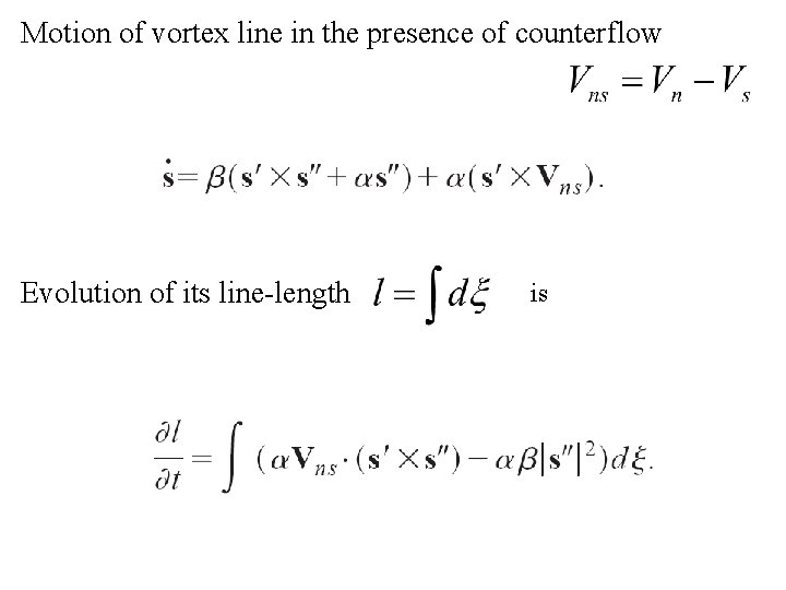 Motion of vortex line in the presence of counterflow Evolution of its line-length is