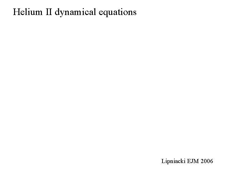 Helium II dynamical equations Lipniacki EJM 2006 