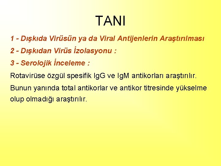 TANI 1 - Dışkıda Virüsün ya da Viral Antijenlerin Araştırılması 2 - Dışkıdan Virüs