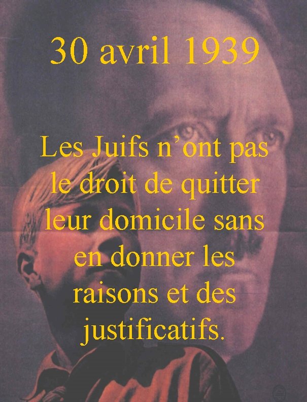 30 avril 1939 Les Juifs n’ont pas le droit de quitter leur domicile sans