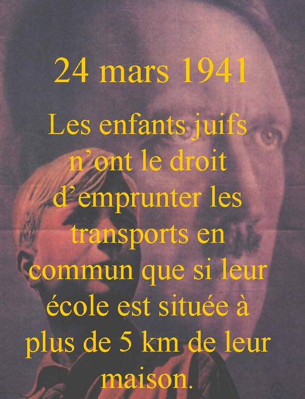 24 mars 1941 Les enfants juifs n’ont le droit d’emprunter les transports en commun