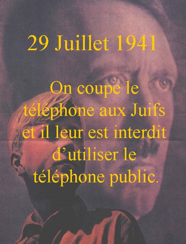 29 Juillet 1941 On coupe le téléphone aux Juifs et il leur est interdit