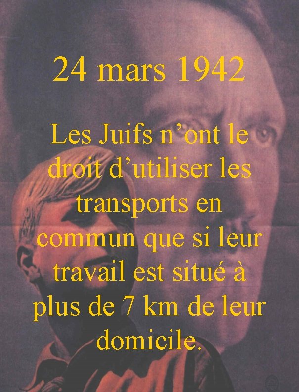 24 mars 1942 Les Juifs n’ont le droit d’utiliser les transports en commun que