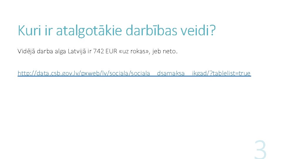 Kuri ir atalgotākie darbības veidi? Vidējā darba alga Latvijā ir 742 EUR «uz rokas»