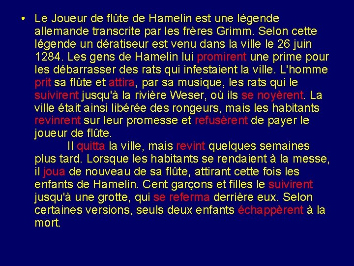  • Le Joueur de flûte de Hamelin est une légende allemande transcrite par