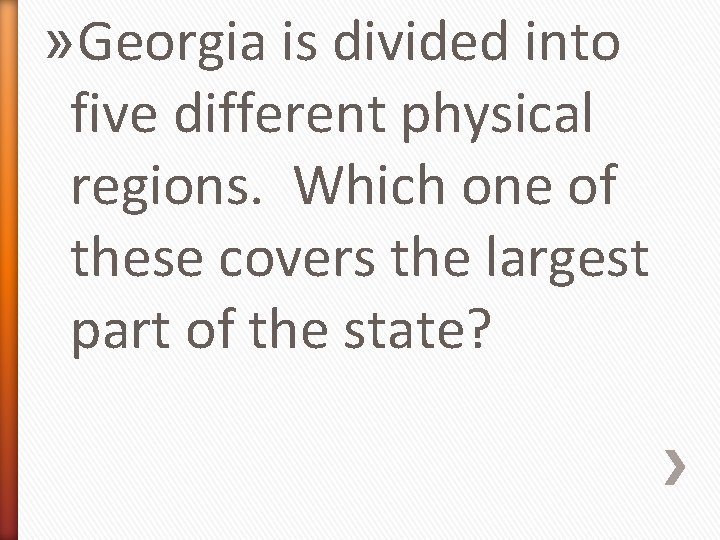 » Georgia is divided into five different physical regions. Which one of these covers