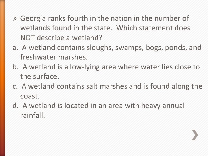 » Georgia ranks fourth in the nation in the number of wetlands found in