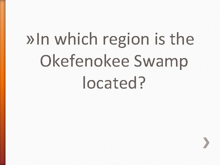 » In which region is the Okefenokee Swamp located? 