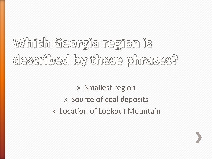 Which Georgia region is described by these phrases? » Smallest region » Source of