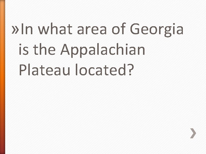 » In what area of Georgia is the Appalachian Plateau located? 