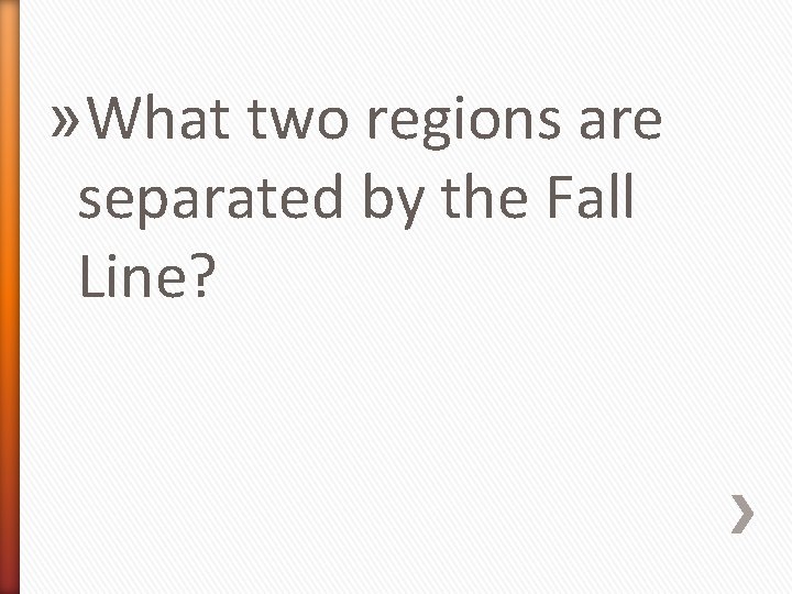 » What two regions are separated by the Fall Line? 