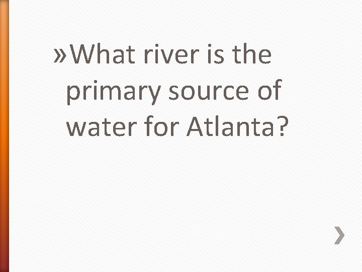 » What river is the primary source of water for Atlanta? 