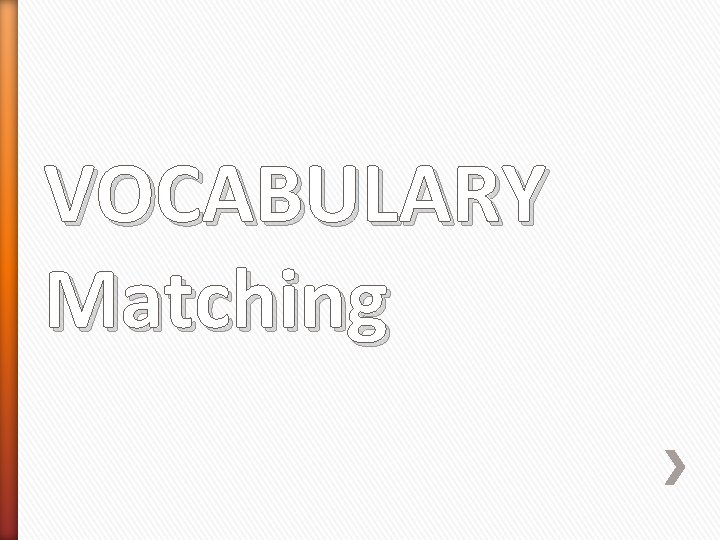 VOCABULARY Matching 