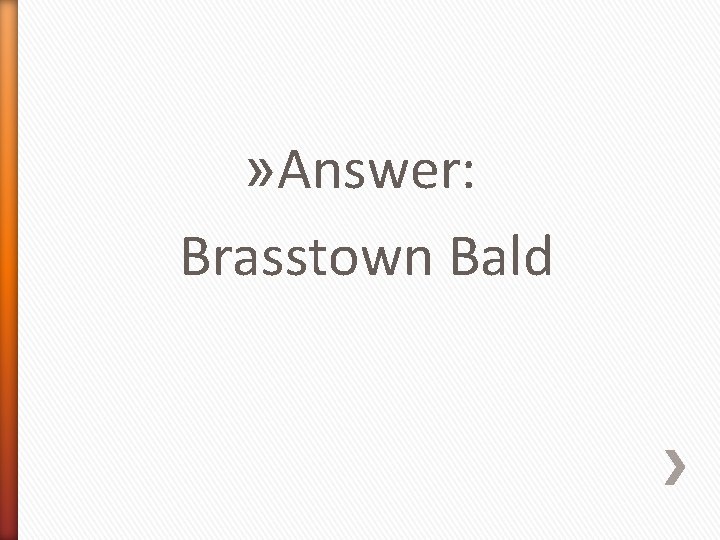 » Answer: Brasstown Bald 