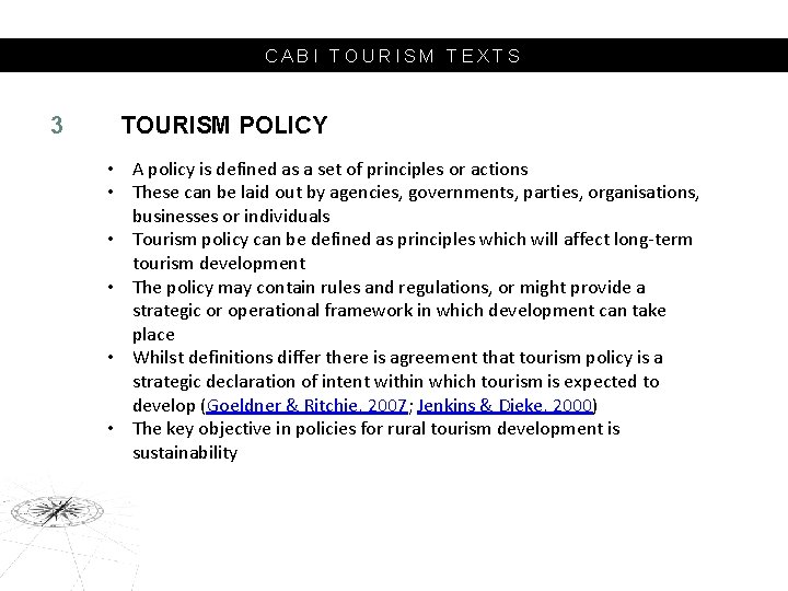 CABI TOURISM TEXTS 3 TOURISM POLICY • A policy is defined as a set