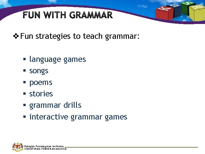 FUN WITH GRAMMAR v Fun strategies to teach grammar: § § § language games