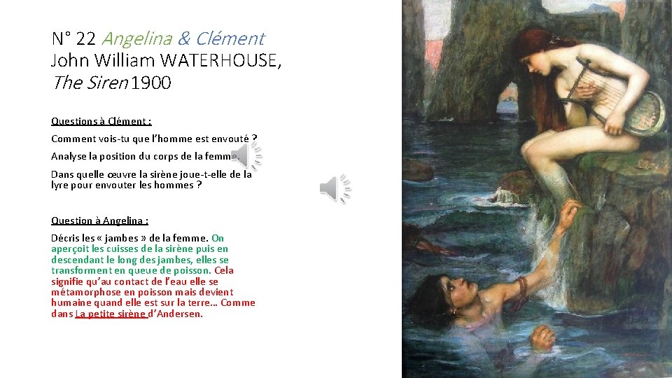 N° 22 Angelina & Clément John William WATERHOUSE, The Siren 1900 Questions à Clément N° 22 Angelina & Clément John William WATERHOUSE, The Siren 1900 Questions à Clément