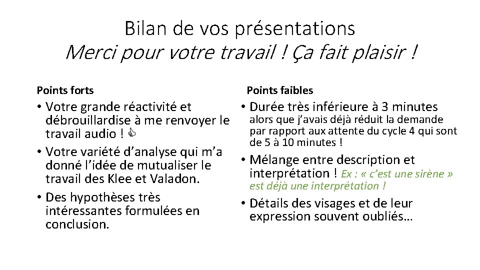 Bilan de vos présentations Merci pour votre travail ! Ça fait plaisir ! Points