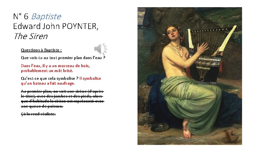 N° 6 Baptiste Edward John POYNTER, The Siren Questions à Baptiste : Que vois-tu N° 6 Baptiste Edward John POYNTER, The Siren Questions à Baptiste : Que vois-tu