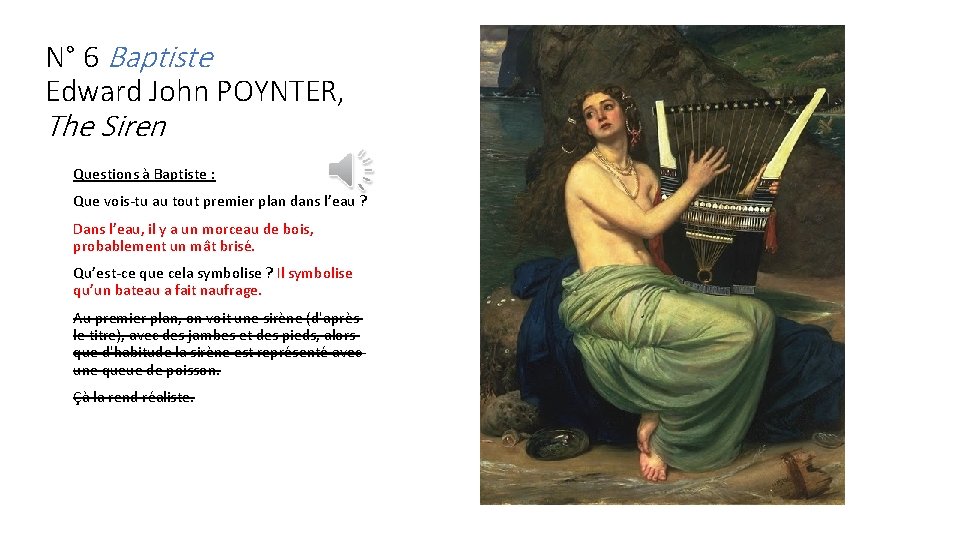 N° 6 Baptiste Edward John POYNTER, The Siren Questions à Baptiste : Que vois-tu