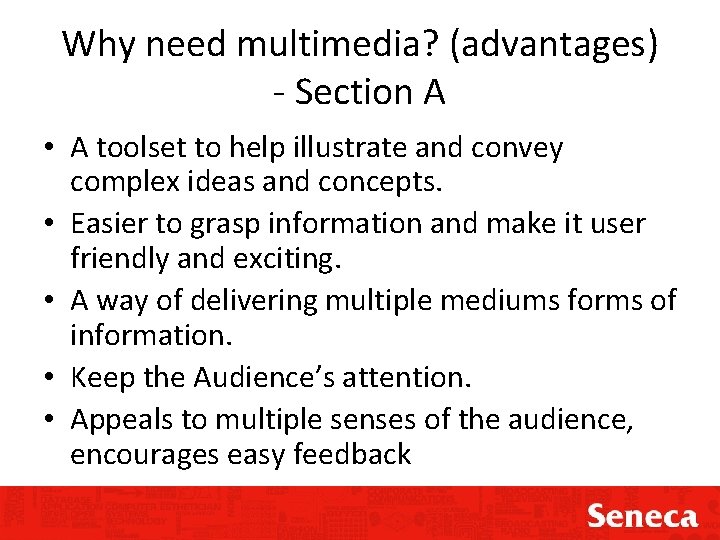 Why need multimedia? (advantages) - Section A • A toolset to help illustrate and