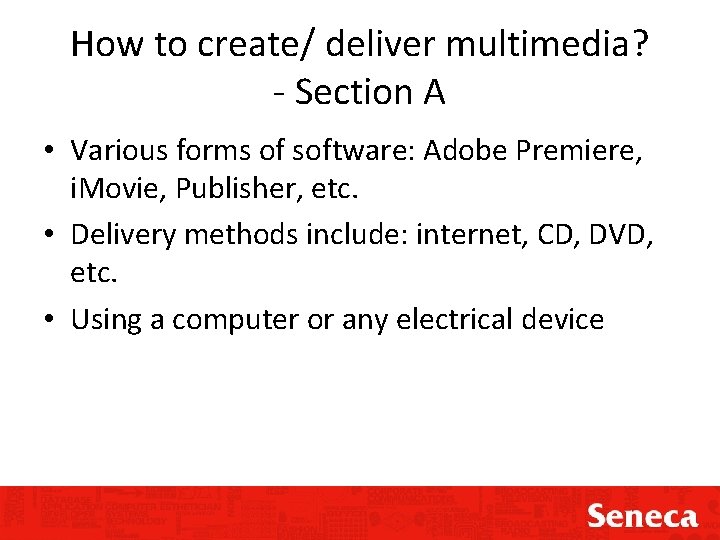 How to create/ deliver multimedia? - Section A • Various forms of software: Adobe