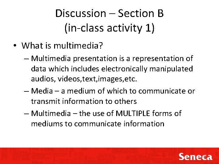 Discussion – Section B (in-class activity 1) • What is multimedia? – Multimedia presentation