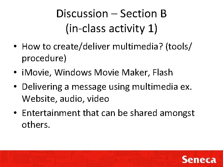 Discussion – Section B (in-class activity 1) • How to create/deliver multimedia? (tools/ procedure)