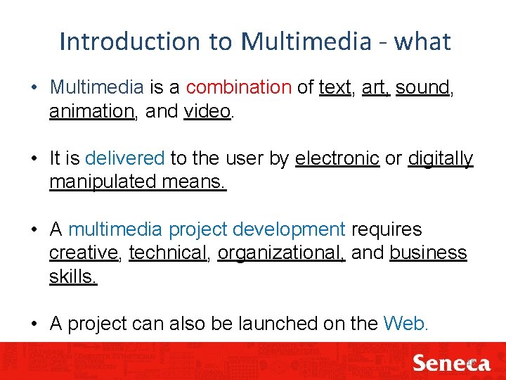 Introduction to Multimedia - what • Multimedia is a combination of text, art, sound,