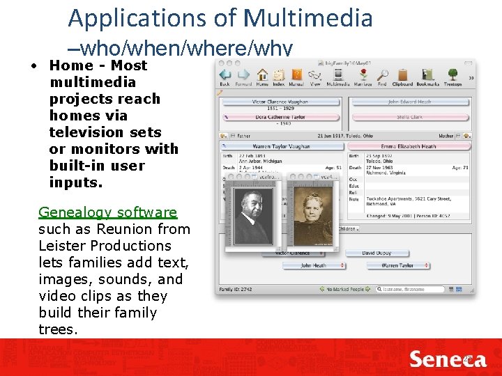 Applications of Multimedia (continue –who/when/where/whyd) • Home - Most multimedia projects reach homes via