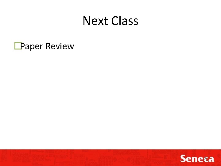 Next Class �Paper Review 33 
