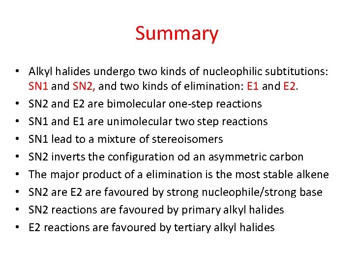 Summary • Alkyl halides undergo two kinds of nucleophilic subtitutions: SN 1 and SN