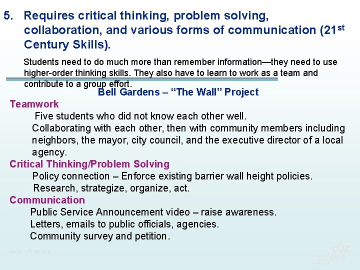 5. Requires critical thinking, problem solving, collaboration, and various forms of communication (21 st